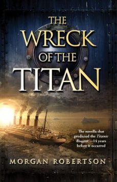 the wreck of the titan (ebook)-morgan robertson-9781451695441