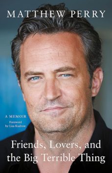 friends, lovers and the big terrible thing-matthew perry-9781472295941