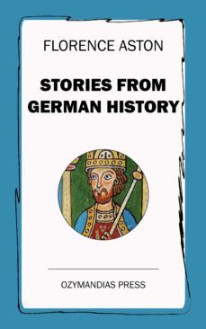 stories from german history (ebook)-florence aston-9781531277741