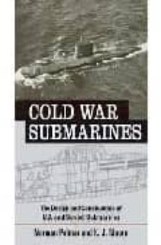 cold war submarines: the design and construction of u.s. and sovi et submarines-norman polmar-k.j. moore-9781574885941