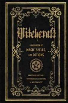 witchcraft: a handbook of magic spells and potions-anastasia greywolf-9781577151241