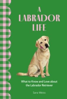 a labrador life-sara weiss-9781577155041