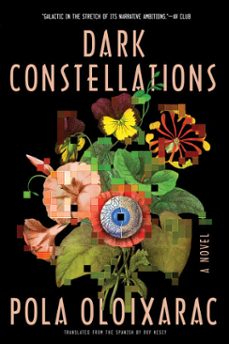 dark constellations (ebook)-pola oloixarac-9781616959241
