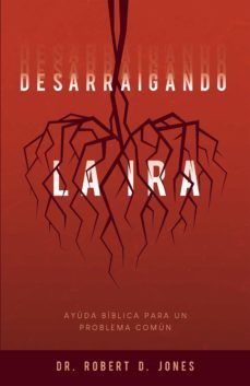 desarraigando la ira (ebook)-robert d. jones-9781629461441
