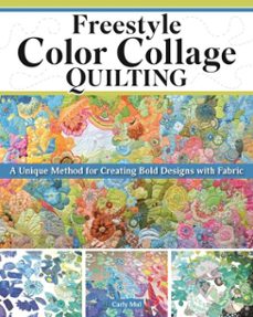 freestyle color collage quilting (ebook)-carly mul-9781637414941