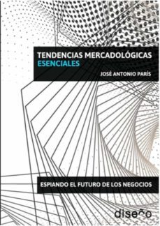 tendencias mercadologicas esenciales (ebook)-jose antonio paris-9781643600741