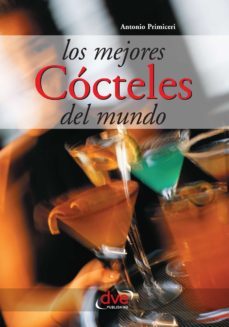 los mejores cocteles del mundo (ebook)-antonio primiceri-9781683252641
