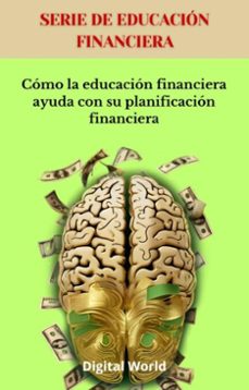 como la educacion financiera ayuda con su planificacion financiera (ebook)-9781723462641
