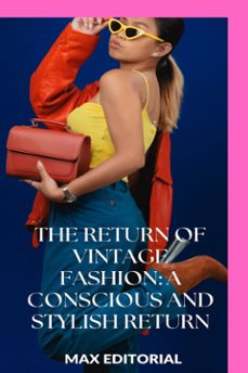 the return of vintage fashion: a conscious and stylish return (ebook)-max editorial-9781779713841