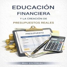 educación financiera y la creación de presupuestos reales (ebook)-max editorial-9781779743541