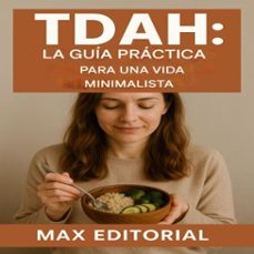 tdah: la guia practica para una vida minimalista (ebook)-max editorial-9781779748041