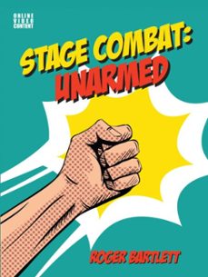 stage combat: unarmed (with online video content) (ebook)-roger bartlett-9781780018041