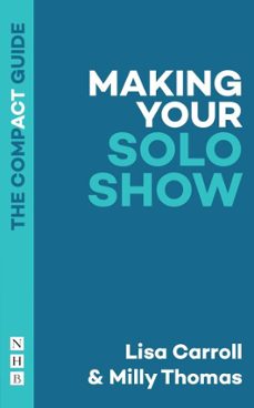 making your solo show: the compact guide (ebook)-lisa carroll-milly thomas-9781788506441