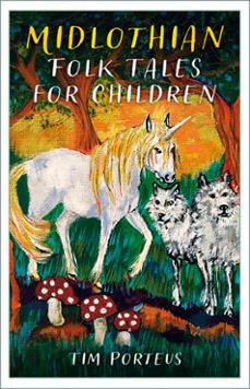 midlothian folk tales for children (ebook)-tim porteus-9781803995441