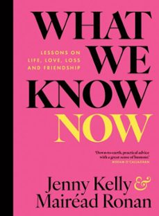 what we know now! (ebook)-jenny kelly-mairead ronan-9781804581841