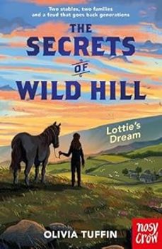 the secrets of wild hill: lottie s dream-9781805137641