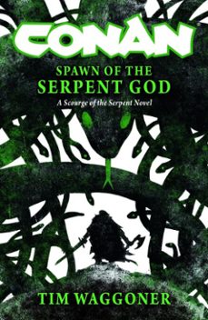 conan: spawn of the serpent god (ebook)-tim waggoner-9781835411841