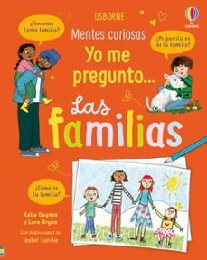 mentes curiosas...yo me pregunto. las familias-katie daynes-lara bryan-9781836068341