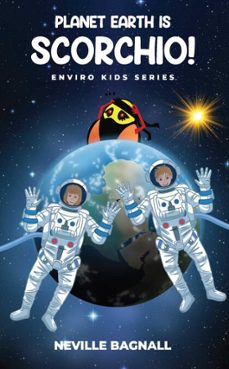planet earth is scorchio! (ebook)-neville bagnall-9781836150541