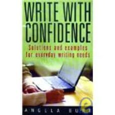 write with confidence: solutions and examples for everyday writin gs needs-angela burt-9781857038941