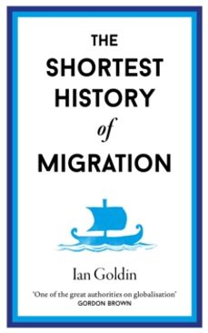 the shortest history of migration-ian goldin-9781913083441