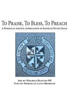 to praise, to bless, to preach (ebook)-maurice keating-9781925643541