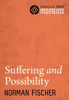 suffering and possibility (ebook)-norman fischer-9781941529041
