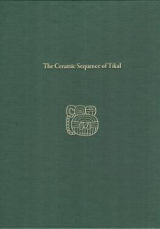 the ceramic sequence of tikal (ebook)-t. patrick culbert-laura j. kosakowsky-9781949057041