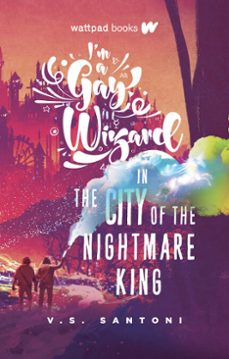 i'm a gay wizard in the city of the nightmare king (ebook)-v.s. santoni-9781989365441
