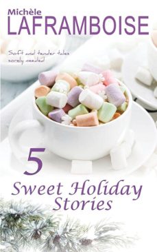 5 sweet holiday stories (ebook)-michèle laframboise-9781990824241