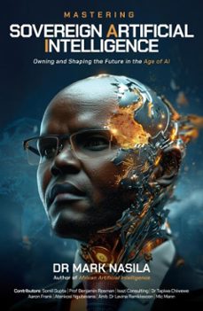 mastering sovereign artificial intelligence (ebook)-mark nasila-9781998958641