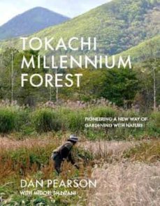 tokachi millennium forest : pioneering a new way of gardening with nature-9781999734541