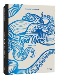 la cuisine dans food wars (ebook)-thibaud villanova-9782017353041