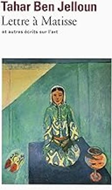 lettre a matisse: et autres ecrits sur l art-tahar ben jelloun-9782070454341