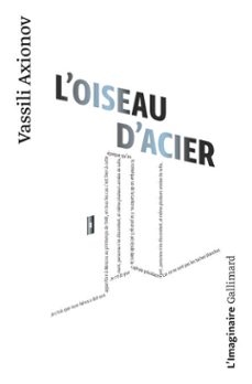 l'oiseau d'acier. nouvelle avec digressions et solo de cornet a pistons (ebook)-vassili axionov-9782072766541
