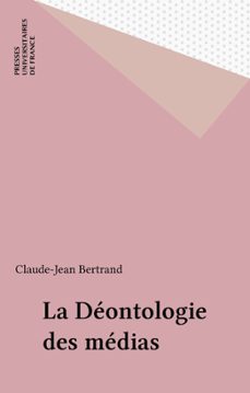la deontologie des medias (ebook)-claude jean bertrand-9782130722441