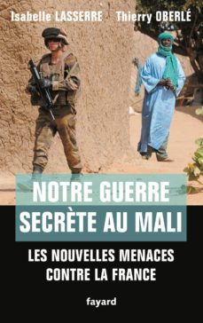notre guerre secrète au mali: les nouvelles menaces contre la france-isabelle lasserre-thierry oberle-9782213677941