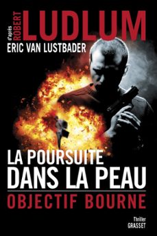 la poursuite dans la peau (ebook)-robert ludlum-eric van lustbader-9782246785941