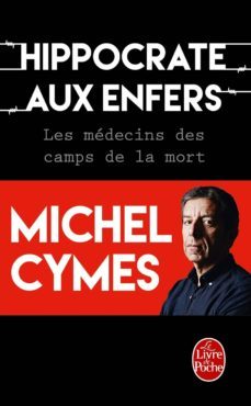 hippocrate aux enfers : les medecins des camps de la mort-9782253185741