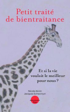 petit traite de bientraitance. et si la vie voulait le meilleur pour nous ? (ebook)-nicole aknin-jacques schecroun-9782259320641
