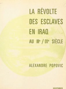 la revolte des esclaves en iraq au iiie, ixe siècle (ebook)-alexandre popovic-9782307505341