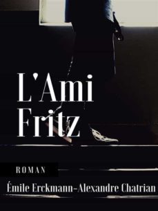 l'ami fritz (ebook)-emile erckmann-alexandre chatrian-9782322443741