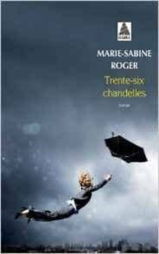 trente-six chandelles-marie sabine roger-9782330072841