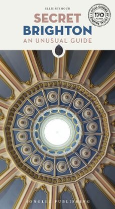 secret brightom. an unusual guide-ellie seymour-9782361957841