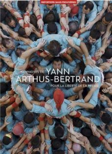 100 photos yann arthus-bertrand pour la liberte de la presse-9782362200441