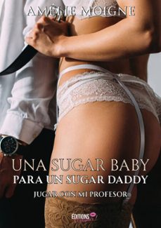 una sugar baby para un sugar daddy (ebook)-amélie moigne-9782374649641