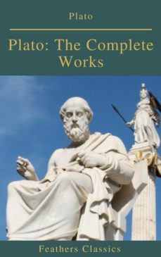 plato: the complete works (feathers classics) (ebook)-benjamin jowett-feathers classics-9782378076641