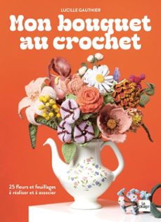 mon bouquet au crochet (ebook)-lucille gauthier-9782383382041