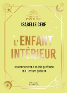 l'enfant interieur - se reconnecter a sa joie profonde et a l'instant present (ebook)-isabelle cerf-9782385383541