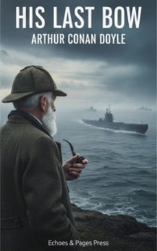 his last bow (ebook)-arthur conan doyle-9782387177841